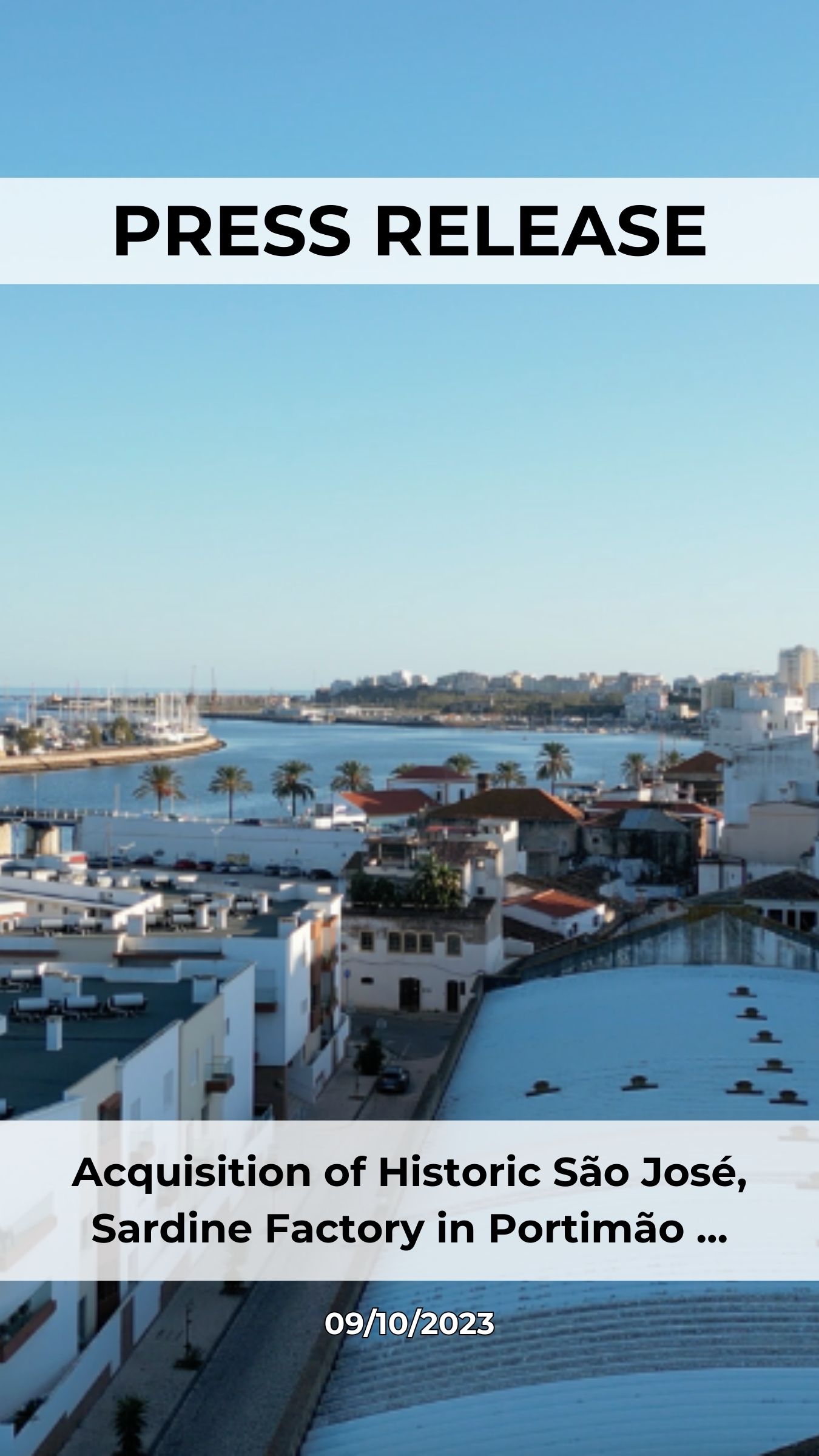 Acquisition of Historic São José, Sardine Factory in Portimão for Significant Development Project